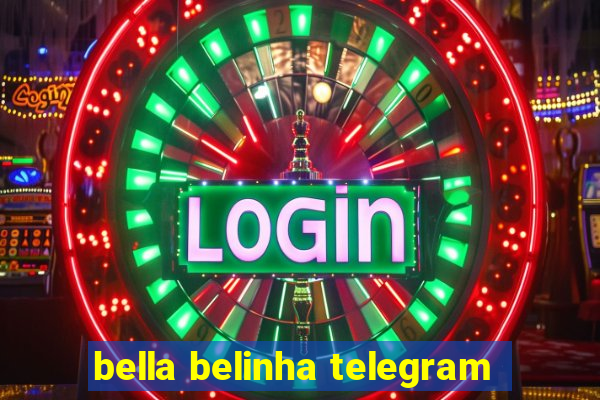 bella belinha telegram